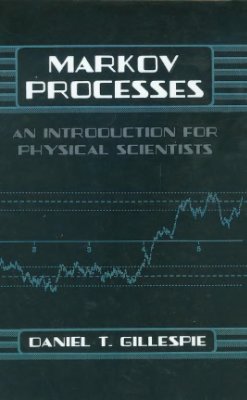 Gillespie D.T. Markov Processes: An Introduction for Physical Scientists