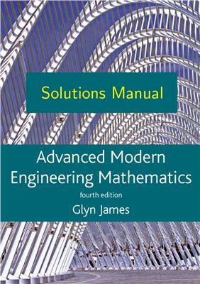 James G. Solutions Manual to Advanced Modern Engineering Mathematics, 4th Edition