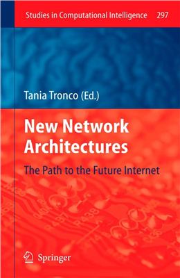 Tronco T. New Network Architectures: The Path to the Future Internet