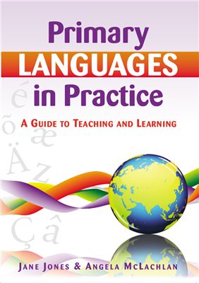 Jones Jane, McLachlan Angela. Primary Languages in Practice: A Guide to Teaching and Learning
