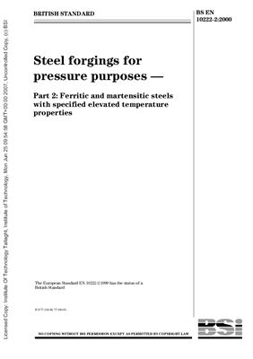 BS EN 10222-2: 2000 Steel forgings for pressure purposes - Part 2: Ferritic and martensitic steels with speci.ed elevated temperature properties (Eng)
