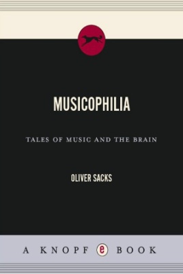 Сакс О. Музыкофилия: сказки о музыке и о мозге