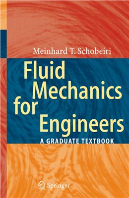 Schobeiri M.T. Fluid Mechanics for Engineers - A Graduate Textbook