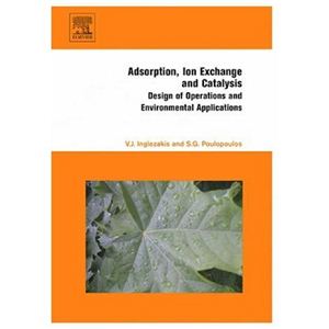 Inglezakis V. e.a. Adsorption, Ion Exchange and Catalysis: Design of Operations and Environmental Applications