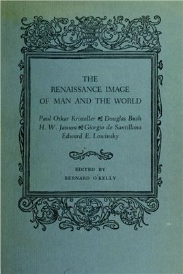 O'Kelly B. (editor) The Renaissance Image Of Man And The World