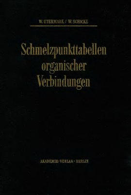 Utermark W., Schicke W. Schmelzpunkttabellen organischer verbindungen (Точки плавления органических соединений)