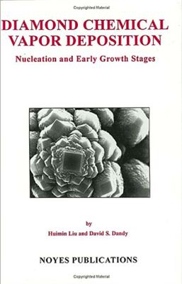 Liu H., Dandy D.S. Diamond Chemical Vapor Deposition: Nucleation and Early Growth Stages