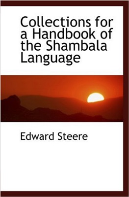Steere Edward. Collections for a Handbook of the Shambala Language