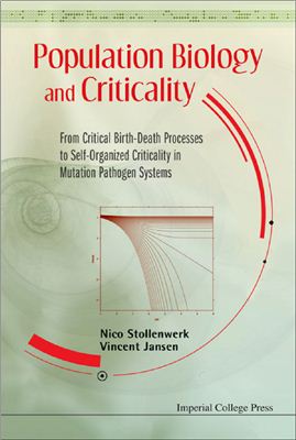 Stollenwerk N., Jansen V. Population Biology and Criticality: From Critical Birth-Death Processes to Self-Organized Criticality in Mutation Pathogen Systems