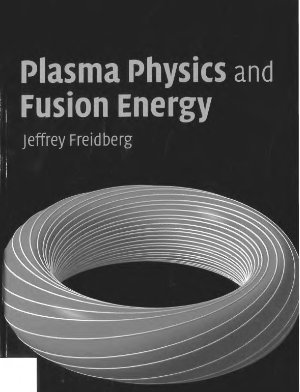 Freidberg J.P. Plasma physics and fusion energy