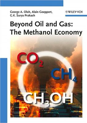Olah G., Goeppert A. Beyond Oil and Gas: The Methanol Economy