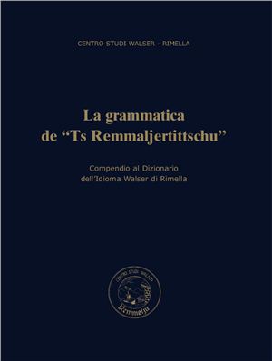 Vergnano M., Vasina D. La grammatica de Ts Remmaljertittschu