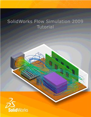 SolidWorks Flow Simulation 2009 Tutorial