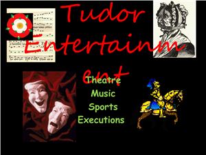 Tudor entertainment