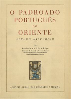 Da Silva Rêgo A. O Padroado português do Oriente. Esboço Histórico