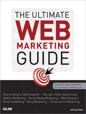 Miller M. The Ultimate Web Marketing Guide