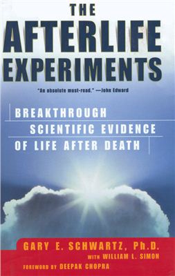Schwartz Gary, Simon William. The Afterlife Experiments