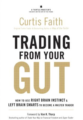 Curtis Faith. Trading from your gut