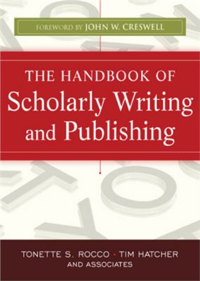 Rocco T.S., Hatcher T. The Handbook of Scholarly Writing and Publishing