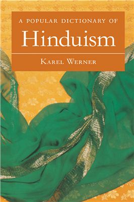 Werner Karel. A Popular Dictionary of Hinduism
