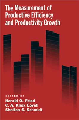 Fried H.O., Lovell C.A.K., Schmidt S.S. (Eds.) The Measurement of Productive Efficiency and Productivit Growth