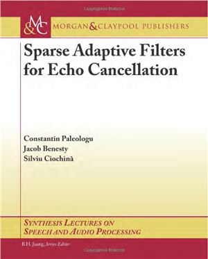 Paleologu C., Benesty J., Ciochina S. Sparse Adaptive Filters for Echo Cancellation
