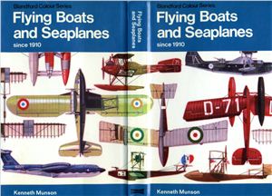Munson Kenneth. Flying Boats and Seaplanes since 1910