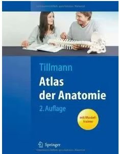 Tillmann Bernhard. Atlas der Anatomie des Menschen