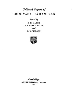 Hardy G.H., Seshu Aiyan P.V., Wilson B.M. (eds.) Collected Papers of Srinivasa Ramanujan