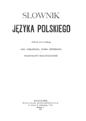Karłowicz J., Kryński A., Niedźwiedzki W. Słownik języka polskiego. T.2