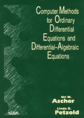 Ascher U.M., Petzold L.R. Computer Methods for Ordinary Differential Equations and Differential-Algebraic Equations