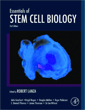 Lanza Robert, Gearhart John. Essentials of Stem Cell Biology