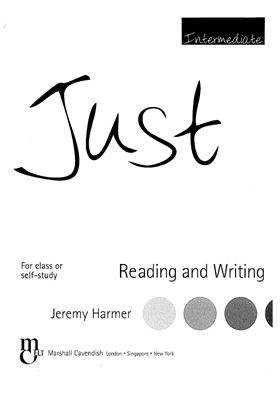 Harmer Jeremy. Just Reading and Writing, Intermediate Level