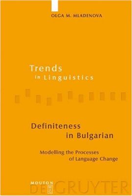 Mladenova Olga M. Definiteness in Bulgarian: Modelling the Processes of Language Change Bilingual