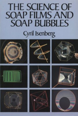 Isenberg C. The Science of Soap Films and Soap Bubbles