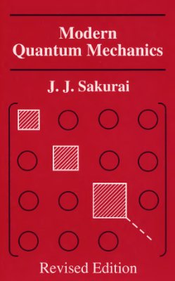 Sakurai J.J. Modern Quantum Mechanics (Сакураи Дж.Дж. Современная квантовая механика)