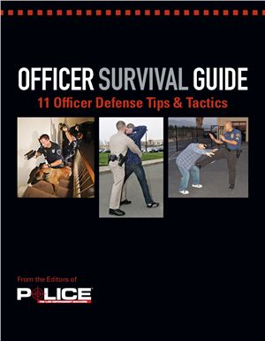 Siegfried Mike et al. Officer Survival Guide: 11 Officer Defense Tips & Tactics