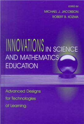 Jacobson M.J., Kozma R.B. (editors) Innovations in Science and Mathematics Education