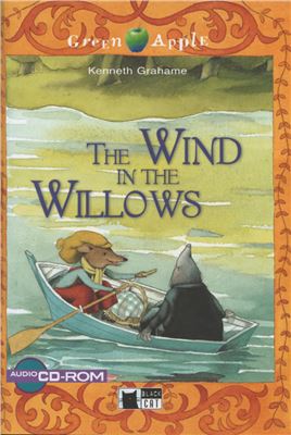 Grahame Kenneth. The Wind in the Willows