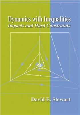 Stewart D.E. A Dynamics With Inequalities: Impacts and Hard Constraints