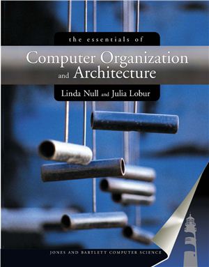 Null L., Lobur J. The essentials of computer organization and architecture