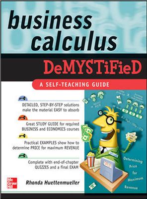 Huettenmueller R. Business Calculus Demystified: A Self-Teaching Guide