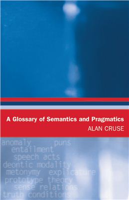 Cruse A. A Glossary of Semantics and Pragmatics