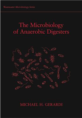 Gerardi M.H. (ed.) The Microbiology of Anaerobic Digesters