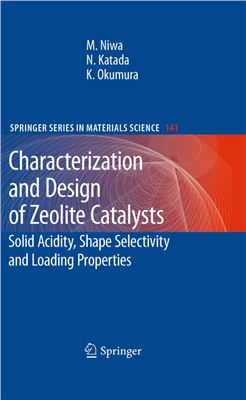 Niwa M., Katada N., Okumura K. Characterization and Design of Zeolite Catalysts. Solid Acidity, Shape Selectivity and Loading Properties