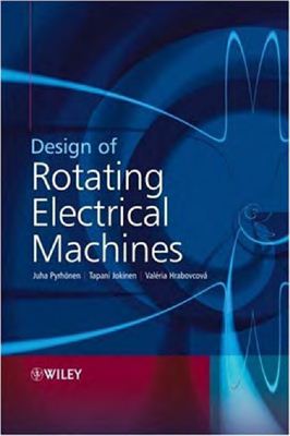 Juha Pyrh?nen, Tapani Jokinen, Val?ria Hrabovcov?. Design of Rotating Electrical Machines