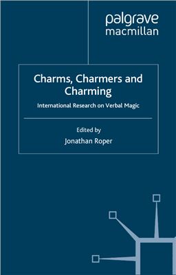 Roper Jonathan (ed.) Charms, Charmers and Charming. International Research on Verbal Magic