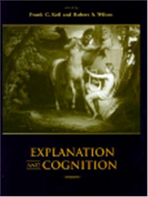 Keil F.C., Wilson R.A. (ed.) Explanation and Cognition