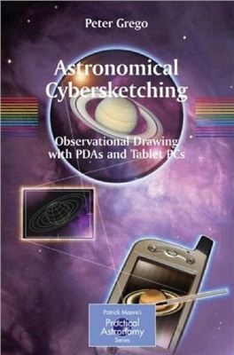 Grego P. Astronomical Cybersketching: Observational Drawing with PDAs and Tablet PCs