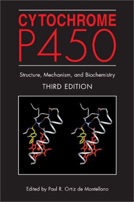 Ortiz de Montellano Paul R.(Ed.) Cytochrome P450. Structure, Mechanism, and Biochemistry